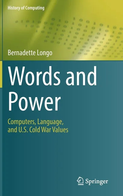 Words and Power: Computers, Language, and U.S. Cold War Values - Hardcover