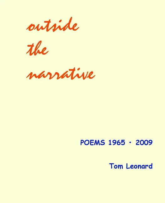Outside the narrative: Poems 1965 - 2009 - Paperback