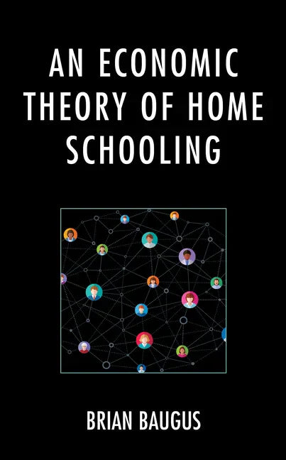 An Economic Theory of Home Schooling - Hardcover