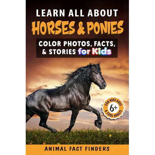 Learn All About Horses & Ponies: Color Photos, Facts, and Stories for Kids - Paperback