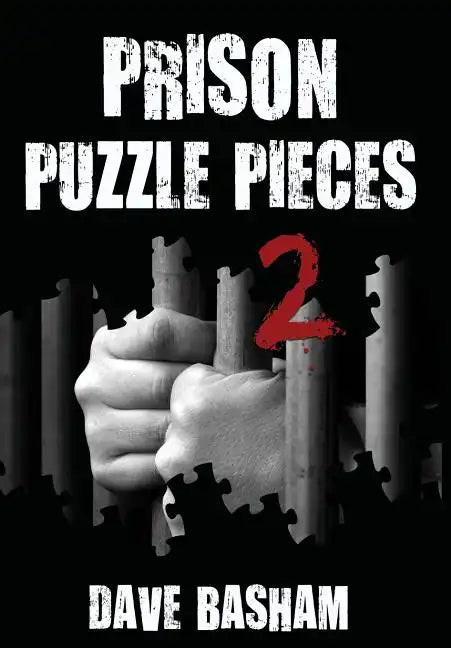 Prison Puzzle Pieces 2: The Realities, Experiences and Insights of a Corrections Officer Doing His Time in Historic Stillwater Prison - Hardcover