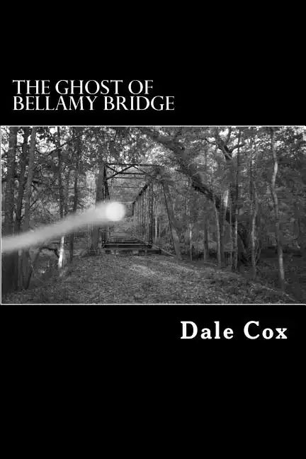 The Ghost of Bellamy Bridge: 10 Ghosts & Monsters from Jackson County, Florida - Paperback