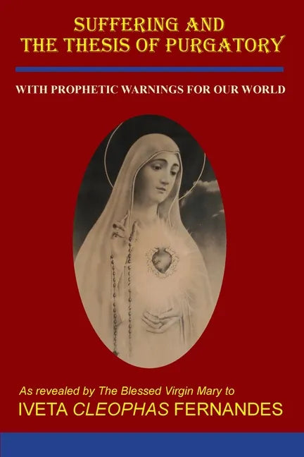 Suffering and the Thesis of Purgatory: With Prophetic Warnings for Our World - Paperback