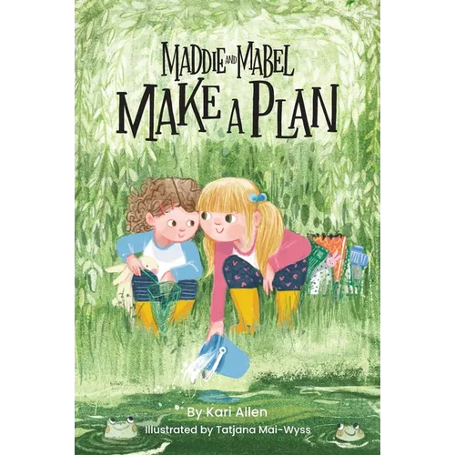 Maddie and Mabel Make a Plan: Book 4 - Hardcover