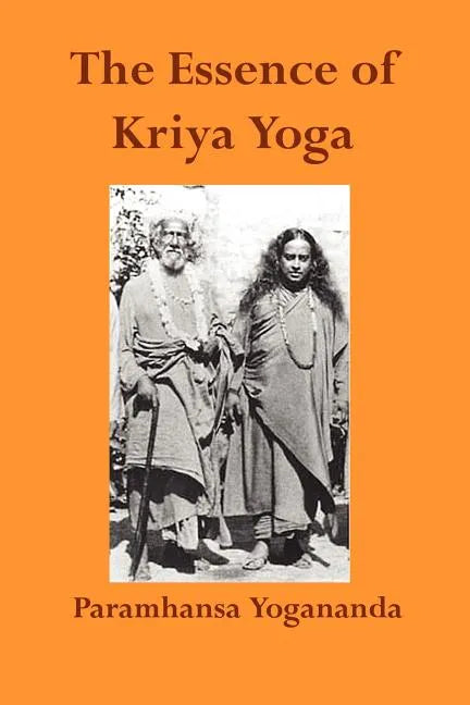 The Essence of Kriya Yoga - Paperback