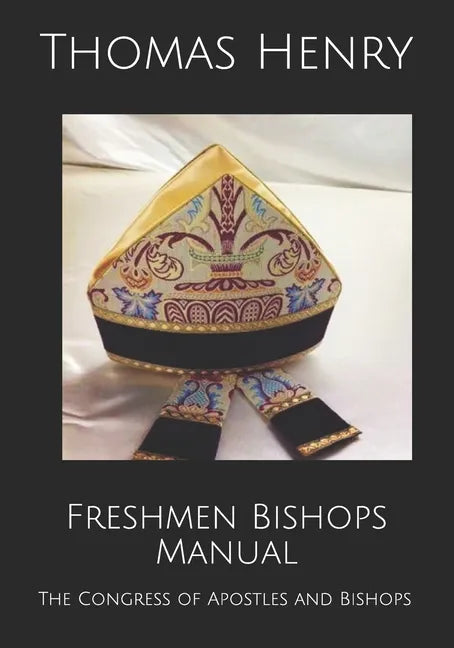 Freshmen Bishops Manual: The Congress of Apostles and Bishops - Paperback