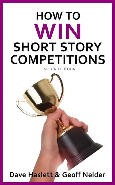 How to Win Short Story Competitions: Second Edition - Paperback