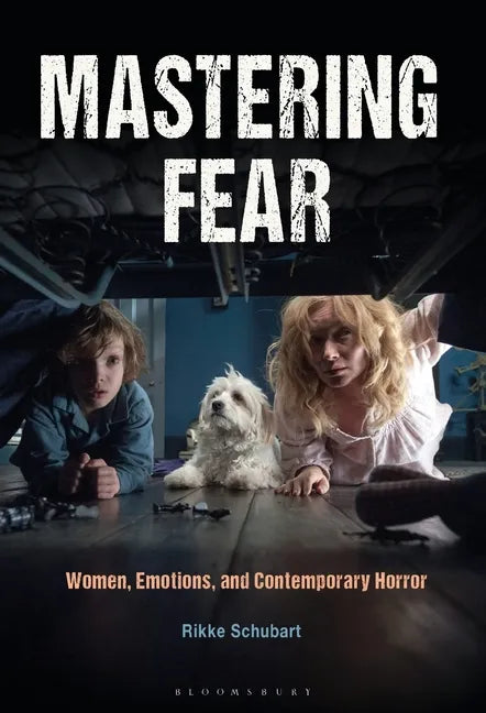 Mastering Fear: Women, Emotions, and Contemporary Horror - Paperback