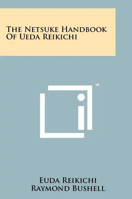 The Netsuke Handbook Of Ueda Reikichi - Paperback