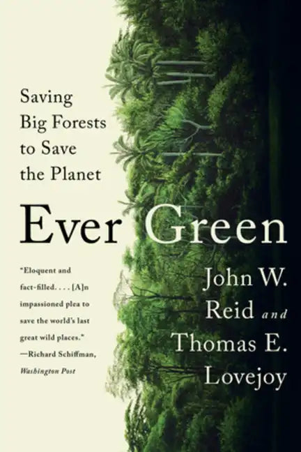 Ever Green: Saving Big Forests to Save the Planet - Paperback