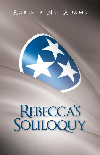 Rebecca's Soliloquy: A True Story - Paperback