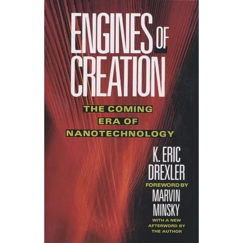 Engines of Creation: The Coming Era of Nanotechnology - Paperback