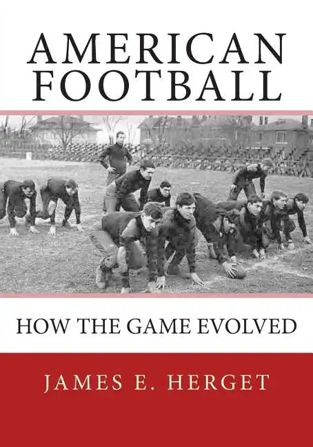 American Football: How the Game Evolved - Paperback