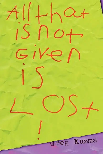 All That is Not Given is Lost - Paperback