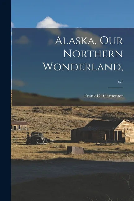 Alaska, Our Northern Wonderland; c.1 - Paperback