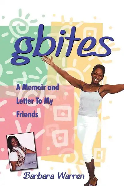 gbites: A Memoir and Letter To My Friends - Paperback