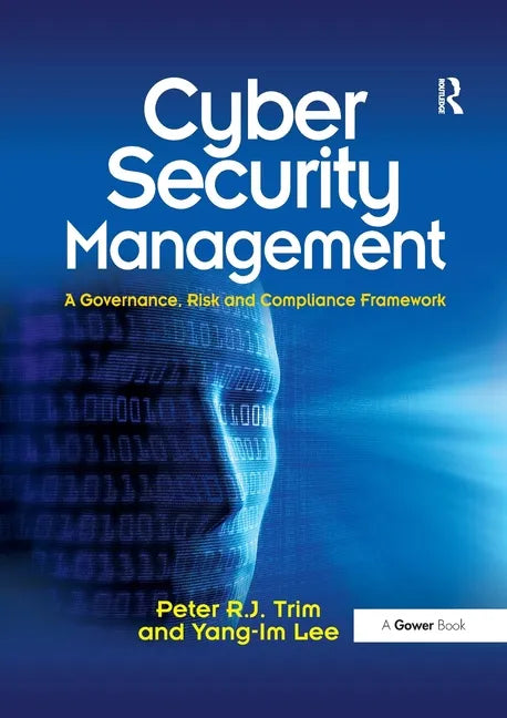 Cyber Security Management: A Governance, Risk and Compliance Framework - Paperback