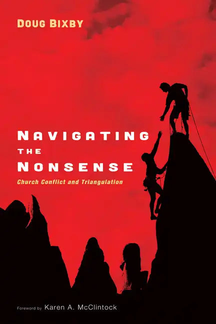 Navigating the Nonsense: Church Conflict and Triangulation - Hardcover