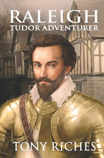 Raleigh - Tudor Adventurer - Paperback