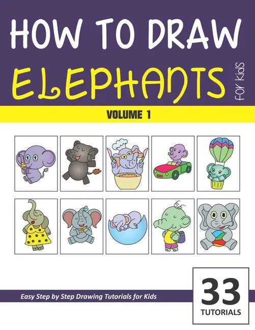 How to Draw Elephants for Kids - Volume 1 - Paperback