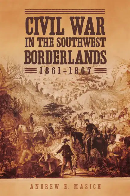Civil War in the Southwest Borderlands, 1861-1867 - Paperback