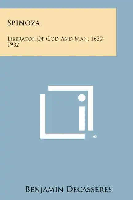 Spinoza: Liberator of God and Man, 1632-1932 - Paperback