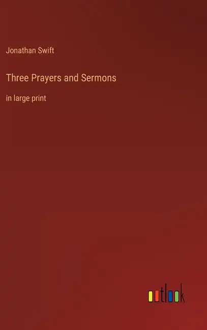 Three Prayers and Sermons: in large print - Hardcover