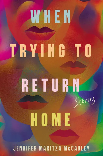 When Trying to Return Home: Stories - Hardcover