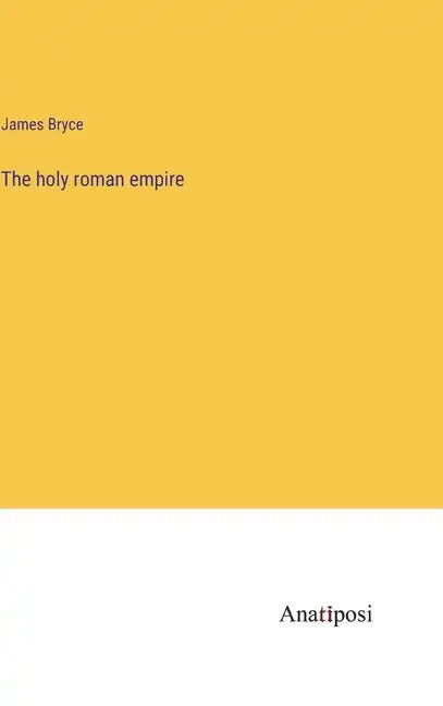 The holy roman empire - Hardcover