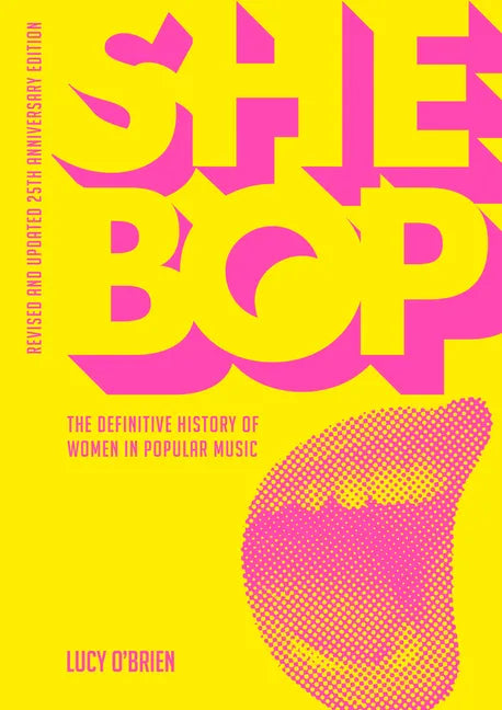 She Bop: The Definitive History of Women in Popular Music Revised and Updated 25th Anniversary Edition - Paperback