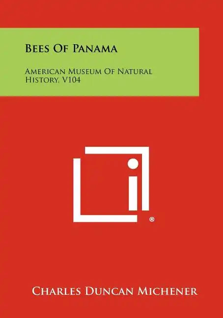Bees Of Panama: American Museum Of Natural History, V104 - Paperback