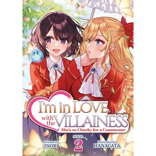 I'm in Love with the Villainess: She's So Cheeky for a Commoner (Light Novel) Vol. 2 - Paperback
