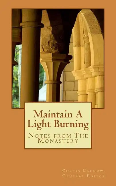 Maintain A Light Burning: Notes From The Monastery - Paperback