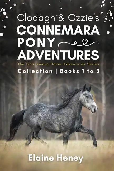 Clodagh & Ozzie's Connemara Pony Adventures The Connemara Horse Adventures Series Collection - Books 1 to 3 - Paperback