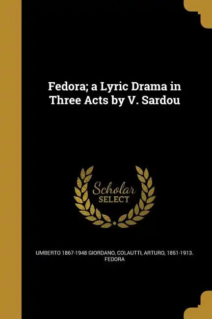 Fedora; a Lyric Drama in Three Acts by V. Sardou - Paperback