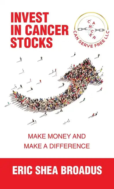 Invest in Cancer Stocks: Make Money and Make a Difference - Hardcover