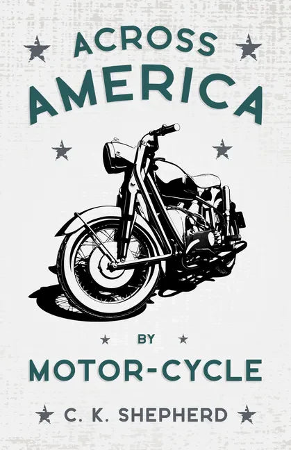 Across America by Motor-Cycle - Paperback