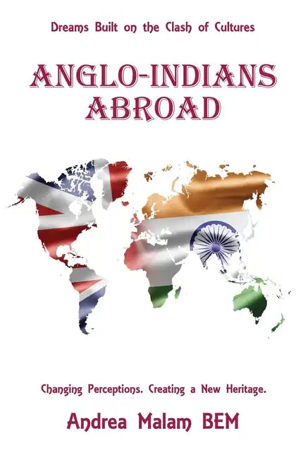 Anglo-Indians Abroad: Dreams Built on the Clash of Cultures - Paperback
