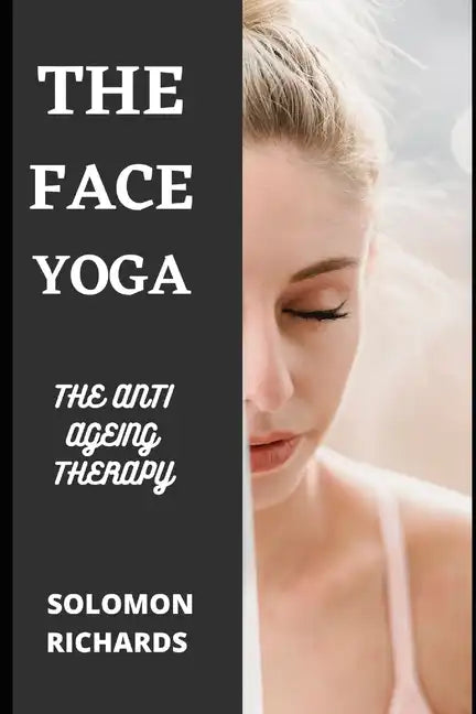 Face Yoga: The Anti Ageing Therapy - Paperback