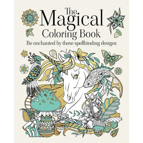 The Magical Coloring Book: Be Enchanted by These Spellbinding Designs - Paperback