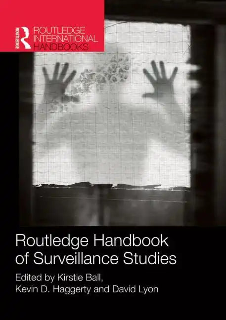 Routledge Handbook of Surveillance Studies - Paperback