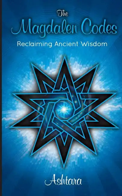 The Magdalen Codes: Reclaiming Ancient Wisdom - Paperback