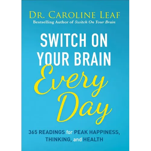 Switch on Your Brain Every Day: 365 Readings for Peak Happiness, Thinking, and Health - Hardcover