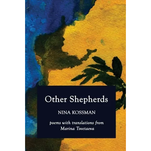 Other Shepherds: Poems with Translations from Marina Tsvetaeva - Paperback