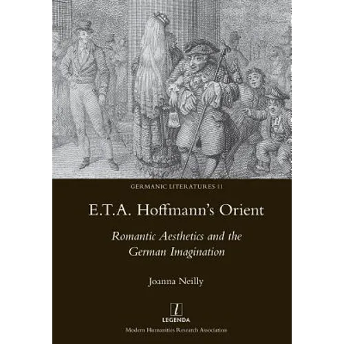 E.T.A. Hoffmann's Orient: Romantic Aesthetics and the German Imagination - Paperback