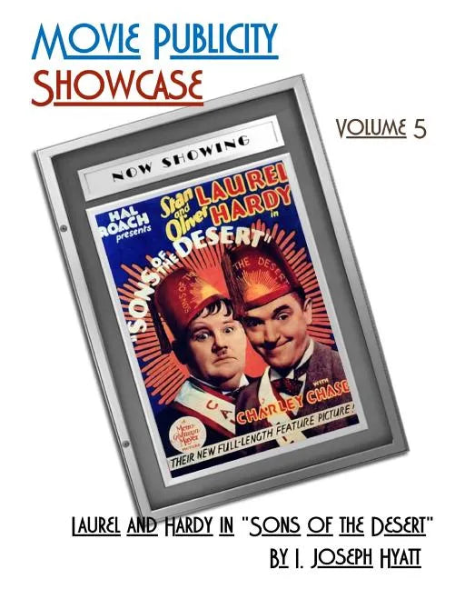 Movie Publicity Showcase Volume 5: Laurel and Hardy in "Sons of the Desert" - Paperback