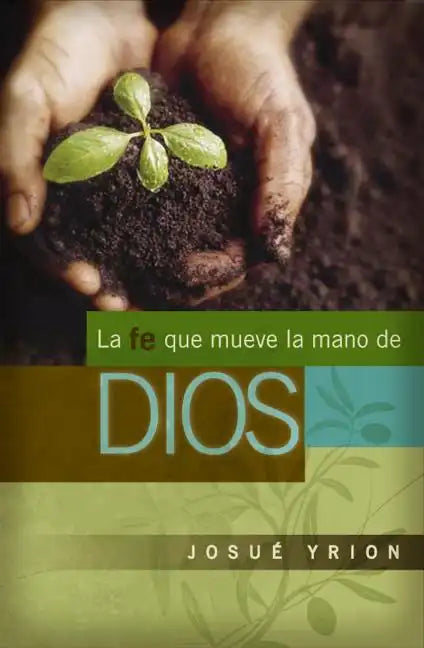 La Fe Que Mueve La Mano de Dios - Paperback