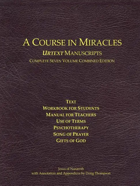A Course in Miracles Urtext Manuscripts Complete Seven Volume Combined Edition - Paperback