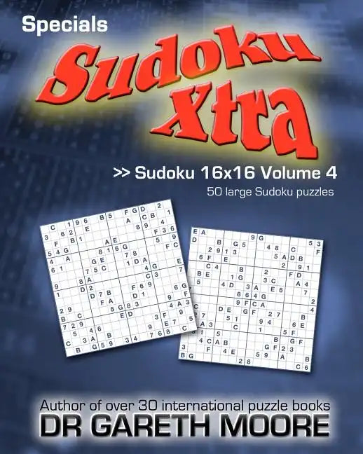 Sudoku 16x16 Volume 4: Sudoku Xtra Specials - Paperback