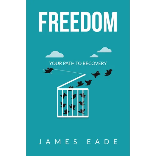 Freedom: Your Path to Recovery - Paperback